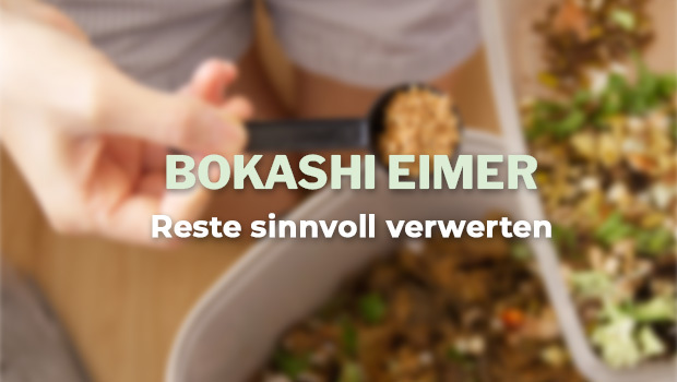 Bokashi Eimer - Reste sinnvoll verwerten