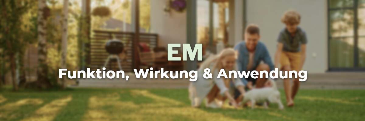 - Effektive Mikroorganismen einfach erklärt - Was ist EM?