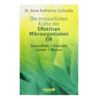 Die erstaunlichen Kräfte der Effektiven Mikroorganismen